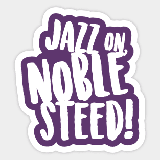 Jazz on Noble Steed! Sticker